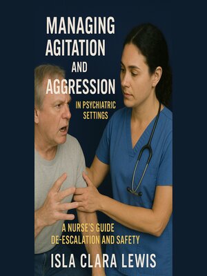 cover image of Managing Agitation and Aggression in Psychiatric Settings